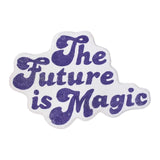 The Future Is Magic